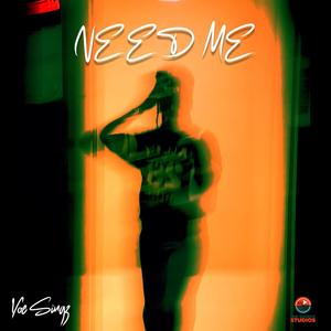 Need Me