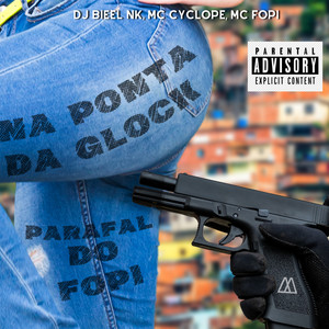 Na Ponta da Glock / Parafal do Fopi (Explicit)