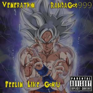 Feeling Like Goku (feat. RahDaGod999) [Explicit]