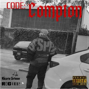 CODE: COMPTON (feat. Macario Corleone & Freddy Gonzalez) [Explicit]