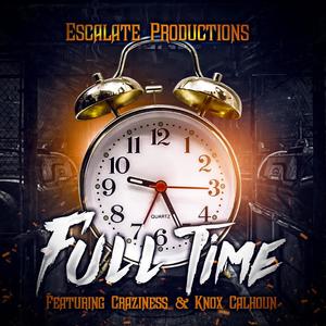 Full Time (feat. Craziness) [Explicit]