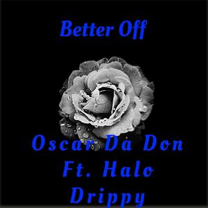 Better Off (feat. Halo Drippy) [Explicit]