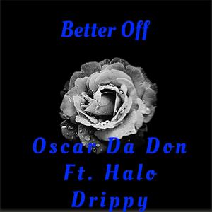 Better Off(feat. Halo Drippy) (Explicit)