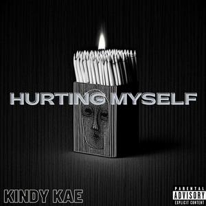 Hurting Myself (Explicit)