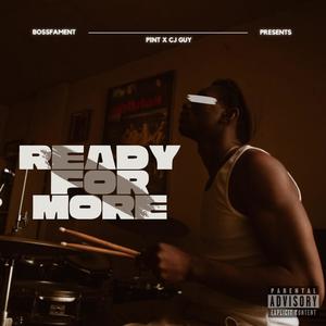 Ready for more (feat. Cj guy) [Explicit]