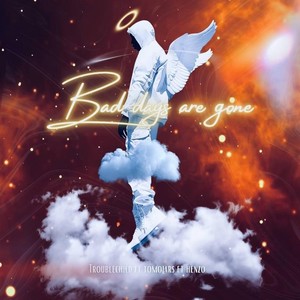 Bad Days Are Gone (Explicit)