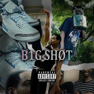 BIG SHOT (Explicit)