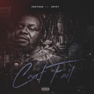 Can't Fail (feat. Spiky) (Explicit)