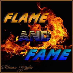 Flame and Fame