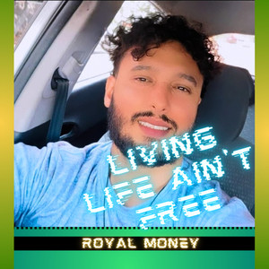 Royal Money - Living Life Ain't Free (Inst.)