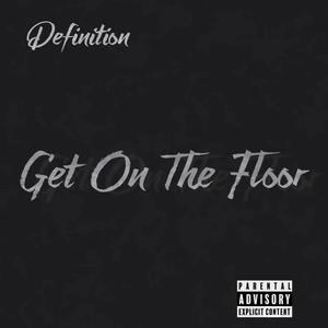 GET ON THE FLOOR (Explicit)