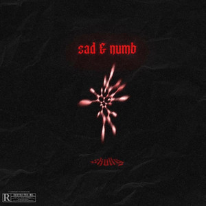 Sad And Numb (Explicit)