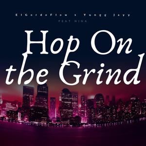 Hop On The Grind (feat. YoungJayy) (Explicit)