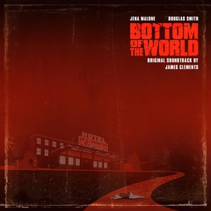 Bottom of the World (Original Motion Picture Soundtrack)