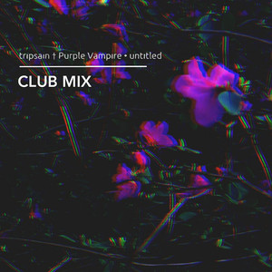 Untitled (Purple Vampire Club Mix)