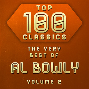 Top 100 Classics - The Very Best of Al Bowly Volume 2