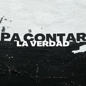 Pa Contar La Verdad (Explicit)