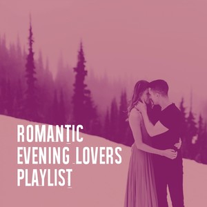 Romantic Evening Lovers Playlist
