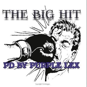 The Big Hit (feat. Purple Lex) [Explicit]