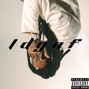 Idgaf (Explicit)