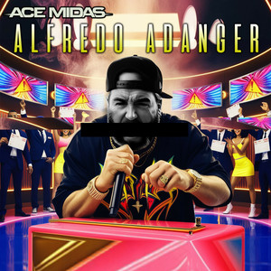 Alfredo Adanger (Explicit)