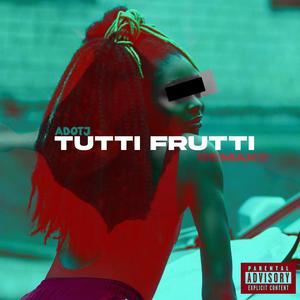 TUTTI FRUTTI (remake) [Explicit]