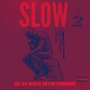 SLOW 2 (feat. PROD BY MORTEH) (Explicit)