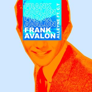 Frank Avalon (feat. C.T) (Explicit)