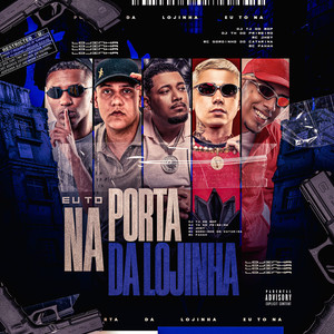 EU TO NA PORTA DA LOJINHA (Explicit)