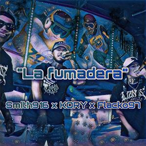 La Fumadera (feat. Flacko 97 & Smith916) [Explicit]