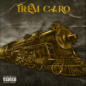 Trem Caro (Explicit)