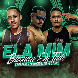 Ela Mim Bloqueou em Tudo (Explicit)