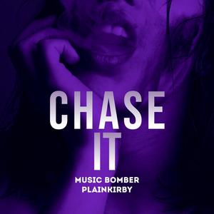 Chase It (feat. PlainKirby) (Explicit)
