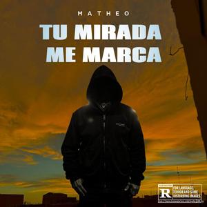 TU MIRADA ME MARCA (Explicit)
