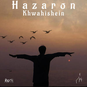 Hazaron Khwahishen (feat. Rrosh)