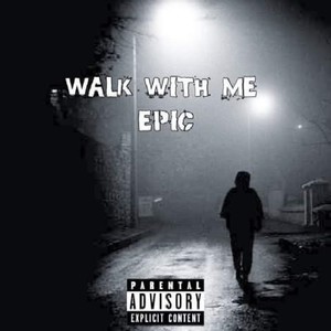 Walk With Me (Explicit)