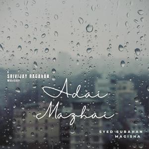 Adai Mazhai (feat. Syed Subahan & Magisha Baheerathan)