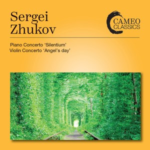 Zhukov: Piano Concerto \"Silentium\" & Violin Concerto \"Angel's Day\"