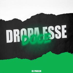 Dropa Esse Doce (Explicit)