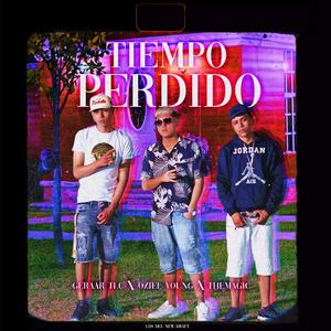 Tiempo Perdido(feat. Oziel Young, TheMagic & Geraar Tlc)