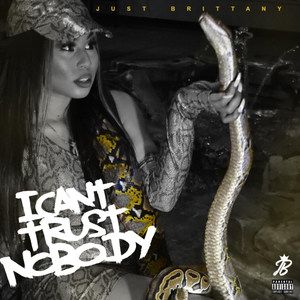 I Can't Trust Nobody (Explicit)