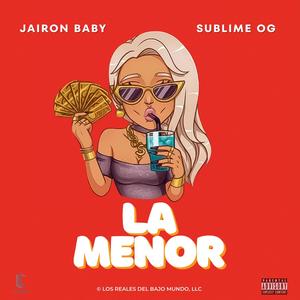 La Menor (feat. Sublime Og) (Explicit)