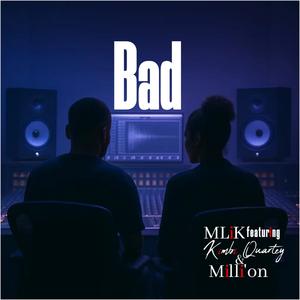 Bad (feat. Kimbi Quartey & Milli'on)