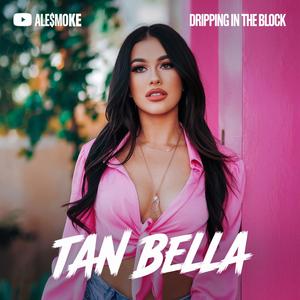 Tan bella (feat. Drippingintheblock) [Explicit]