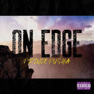 ON EDGE (feat. JOSEPH THE III & NANA) [Explicit]