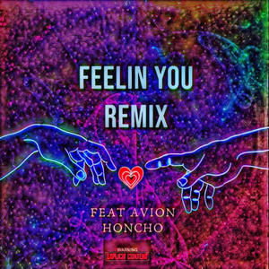 Feeling You (feat. Avion Honcho) [Remix]