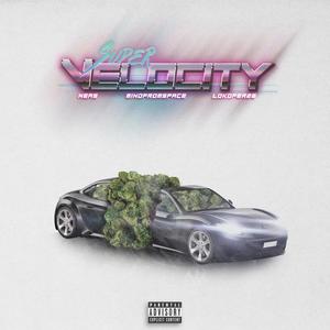 Super velocity (feat. Mind From Space & LOKOFER 26) [Explicit]