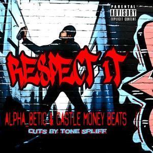 Respect It (feat. Alpha Betic) [Explicit]