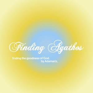 FINDING AGATHOS