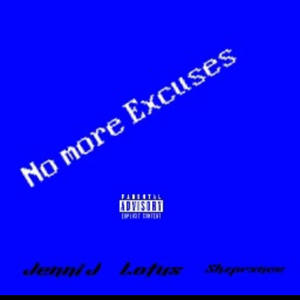 No More Excuses (feat. LotusV & Jenni J) [Explicit]